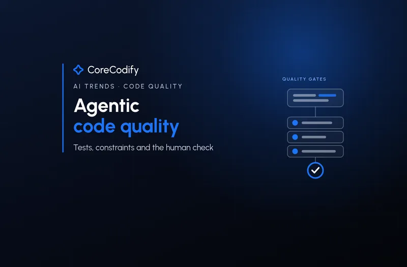 Agentic code quality: tests, constraints and what still needs a human