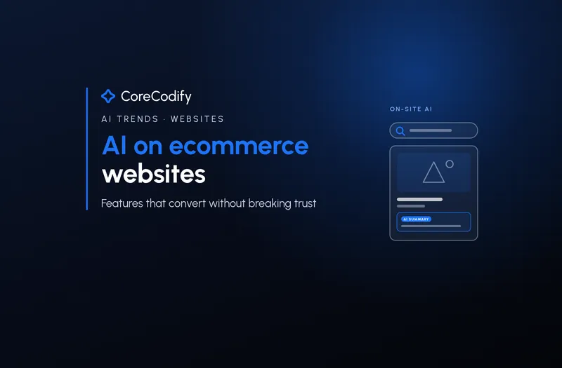 AI on ecommerce websites: features that convert without breaking trust