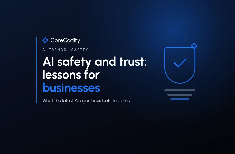 AI safety and trust in 2026: what the latest incidents teach businesses using AI